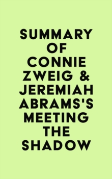 Summary of Connie Zweig & Jeremiah Abrams's Meeting the Shadow