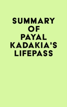 Summary of Payal Kadakia's LifePass