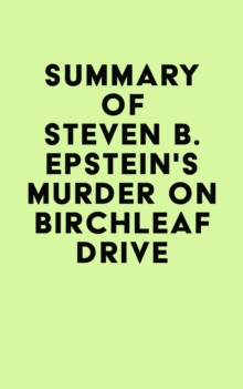 Summary of Steven B. Epstein's Murder on Birchleaf Drive