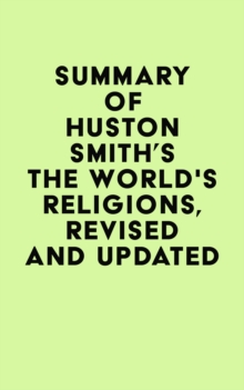 Summary of Huston Smith's The World's Religions, Revised and Updated