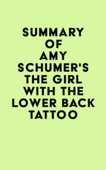 Summary of Amy Schumer's The Girl with the Lower Back Tattoo