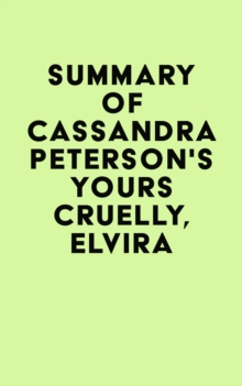 Summary of Cassandra Peterson's Yours Cruelly, Elvira