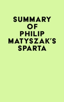 Summary of Philip Matyszak's Sparta