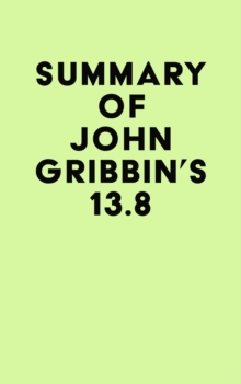 Summary of John Gribbin's 13.8