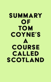 Summary of Tom Coyne's A Course Called Scotland