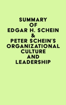 Summary of Edgar H. Schein & Peter Schein's Organizational Culture and Leadership