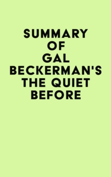 Summary of Gal Beckerman's The Quiet Before