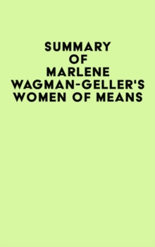 Summary of Marlene Wagman-Geller's Women of Means