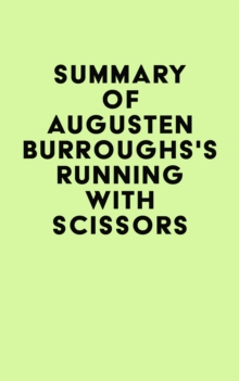 Summary of Augusten Burroughs's Running with Scissors