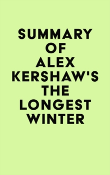 Summary of Alex Kershaw's The Longest Winter