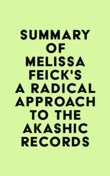 Summary of Melissa Feick's A Radical Approach to the Akashic Records