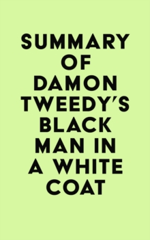 Summary of Damon Tweedy's Black Man in a White Coat