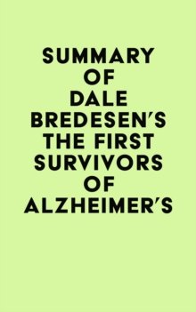 Summary of Dale Bredesen's The First Survivors of Alzheimer's