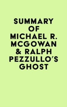 Summary of Michael R. McGowan & Ralph Pezzullo's Ghost