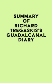 Summary of Richard Tregaskis's Guadalcanal Diary