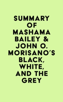 Summary of Mashama Bailey & John O. Morisano's Black, White, and The Grey