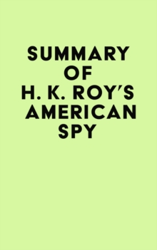 Summary of H. K. Roy's American Spy