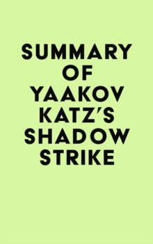 Summary of Yaakov Katz's Shadow Strike