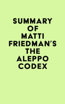 Summary of Matti Friedman's The Aleppo Codex