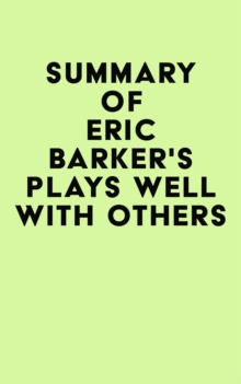 Summary of Eric Barker's Plays Well with Others