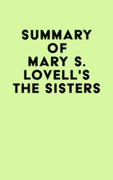 Summary of Mary S. Lovell's The Sisters