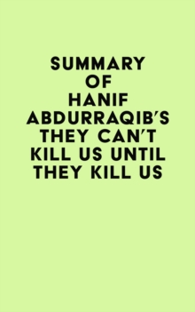 Summary of Hanif Abdurraqib's They Can't Kill Us Until They Kill Us