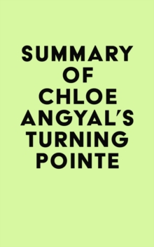 Summary of Chloe Angyal's Turning Pointe