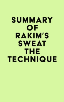 Summary of Rakim's Sweat the Technique