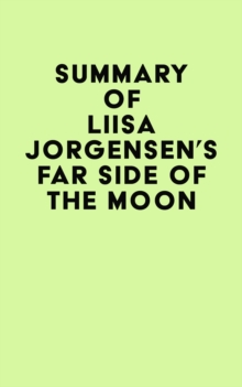 Summary of Liisa Jorgensen's Far Side of the Moon