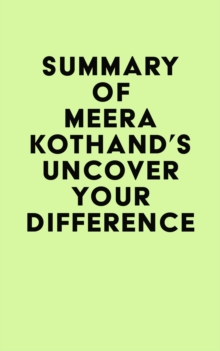 Summary of Meera Kothand's Uncover Your Difference