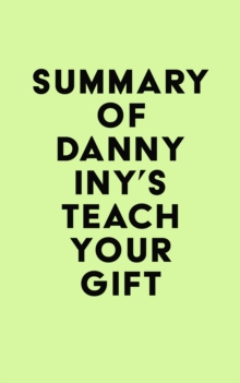 Summary of Danny Iny's Teach Your Gift