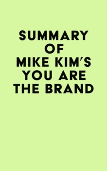 Summary of Mike Kim's You Are The Brand