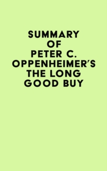 Summary of Peter C. Oppenheimer's The Long Good Buy