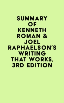 Summary of Kenneth Roman & Joel Raphaelson's Writing That Works, 3rd Edition