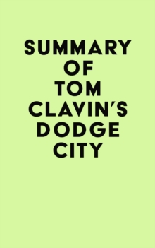 Summary of Tom Clavin's Dodge City