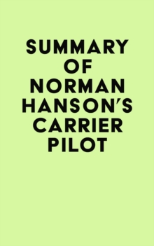 Summary of Norman Hanson's Carrier Pilot