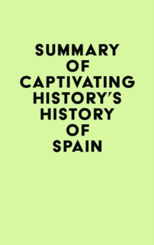 Summary of Captivating History's History of Spain