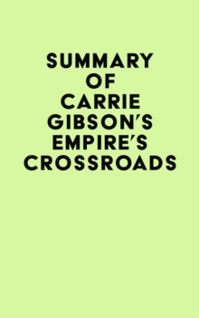 Summary of Carrie Gibson's Empire's Crossroads