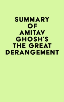 Summary of Amitav Ghosh's The Great Derangement