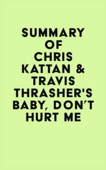 Summary of Chris Kattan & Travis Thrasher's Baby, Don't Hurt Me