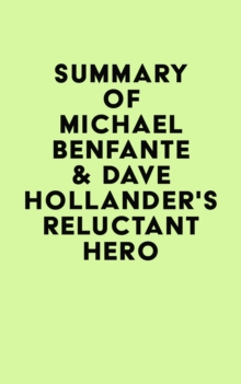 Summary of Michael Benfante & Dave Hollander's Reluctant Hero