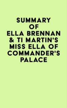 Summary of Ella Brennan & Ti Martin's Miss Ella of Commander's Palace