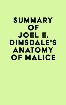 Summary of Joel E. Dimsdale's Anatomy of Malice