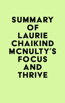 Summary of Laurie Chaikind McNulty's Focus and Thrive