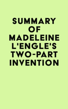 Summary of Madeleine L'Engle's Two-Part Invention