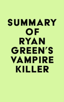 Summary of Ryan Green's Vampire Killer