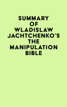 Summary of Wladislaw Jachtchenko's The Manipulation Bible