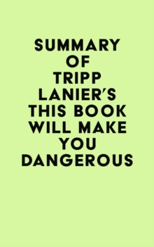 Summary of Tripp Lanier's This Book Will Make You Dangerous