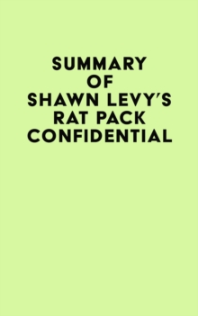 Summary of Shawn Levy's Rat Pack Confidential