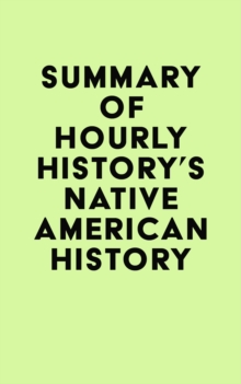 Summary of Hourly History's Native American History